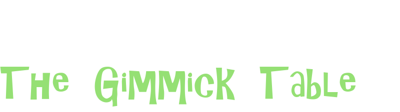 the-gimmick-table-1